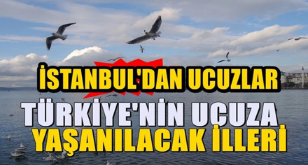 İstanbul'dan sıkılanların göç ettiği ucuz iller