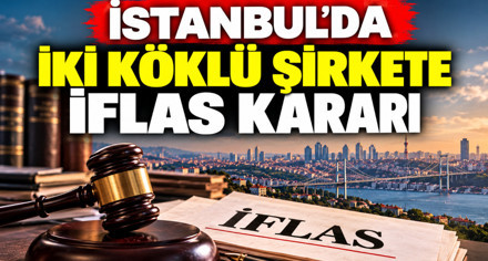 Konkordato da kurtaramadı! İstanbul'da iki köklü şirkete iflas kararı